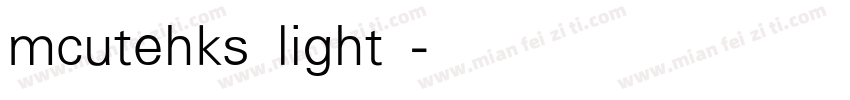 mcutehks light 亮体字体转换